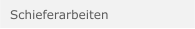 Schieferarbeiten
