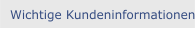 Wichtige Kundeninformationen